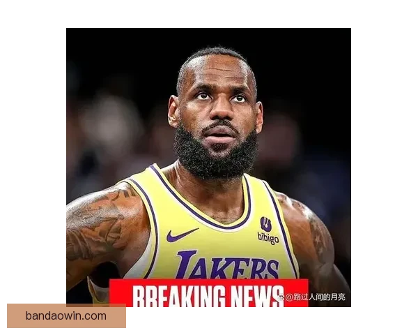 湖人今夏面临抉择老詹孤军奋战能否获五年顶薪